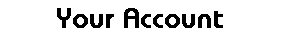 Your Account